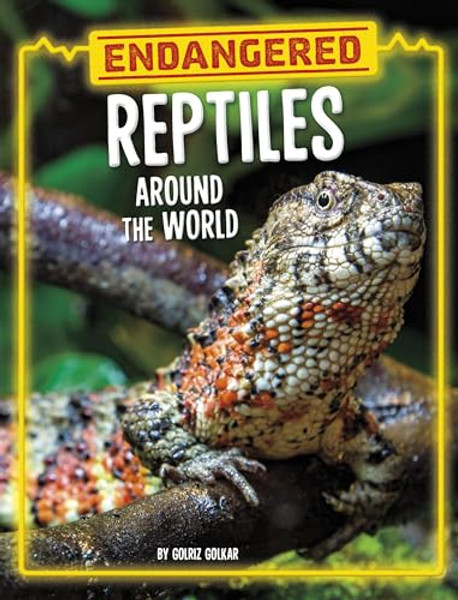 Endangered Reptiles Around the World By Golriz Golkar - Hardcover