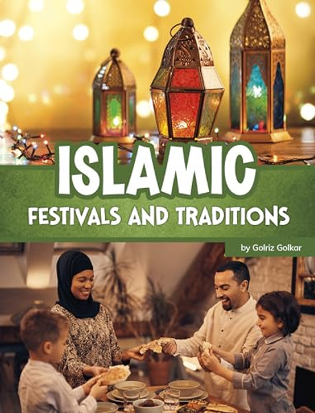 Islamic Festivals and Traditions By Golriz Golkar - Hardcover