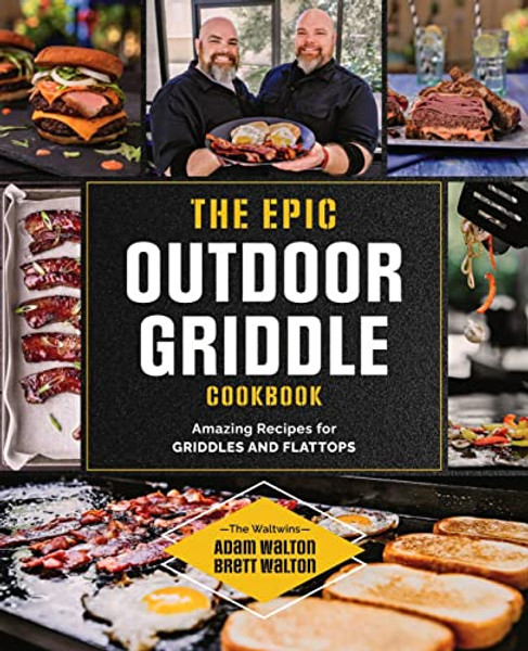 The Epic Outdoor Griddle Cookbook: Amazing Recipes for Griddles and Flattops By Adam Walton - Paperback