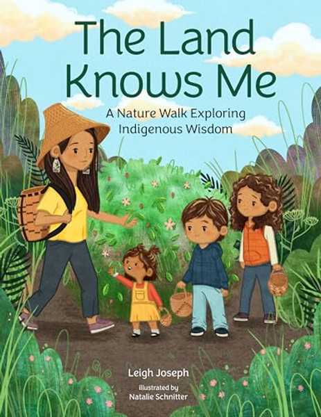 The Land Knows Me: A Nature Walk Exploring Indigenous Wisdom By Leigh Joseph - Hardcover