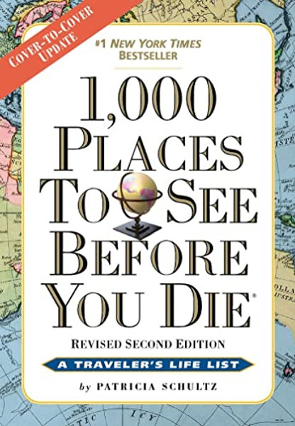 1,000 Places to See Before You Die: Revised Second Edition By Patricia Schultz - Paperback