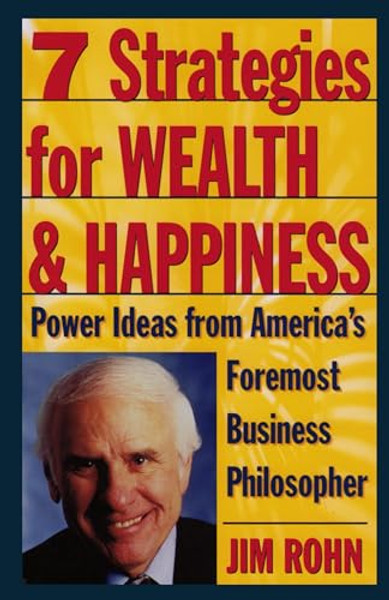 7 Strategies for Wealth & Happiness: Power Ideas from America's Foremost Business Philosopher By Jim Rohn - Hardcover