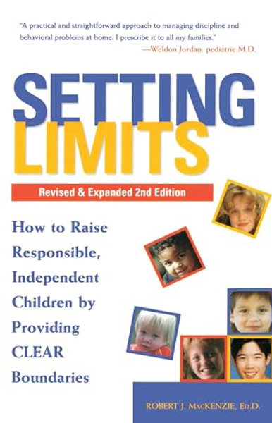 Setting Limits, Revised & Expanded 2nd Edition: How to Raise Responsible, Independent Children by Providing CLEAR Boundaries By Robert J. MacKenzie - Paperback