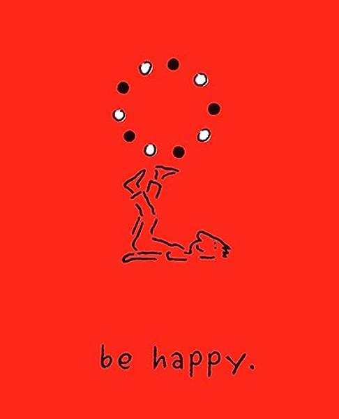 Be Happy (Deluxe Edition): A Little Book to Help You Live a Happy Life By Monica Sheehan - Hardcover