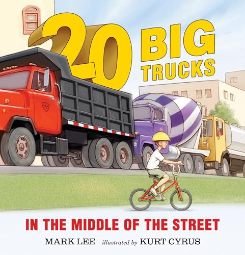 Twenty Big Trucks in the Middle of the Street By Mark Lee - Board Books