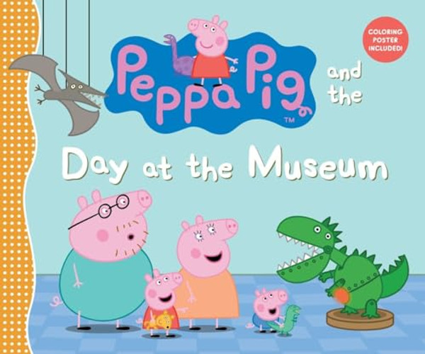 Peppa Pig and the Day at the Museum By Candlewick Press - Hardcover