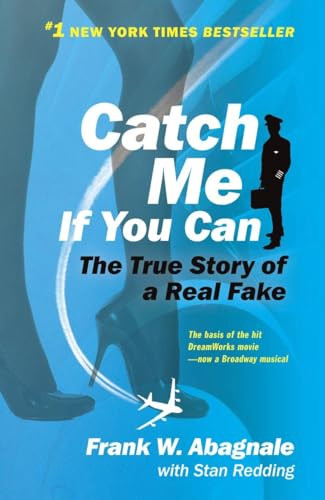 Catch Me If You Can: The Amazing True Story of the Youngest and Most Daring Con Man in the History of Fun and Profit! By Frank W. Abagnale - Paperback