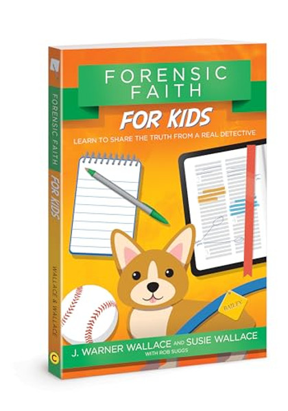 Forensic Faith for Kids: Learn to Share the Truth from a Real Detective By J. Warner Wallace - Paperback