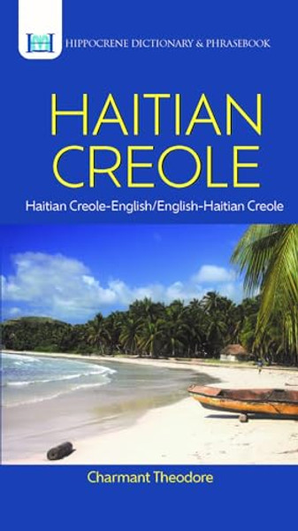 Haitian Creole Dictionary & Phrasebook: Haitian Creole-English/English-Haitian Creole By Charmant Theodore - Paperback