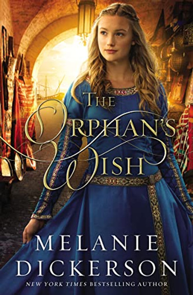 The Orphan's Wish By Melanie Dickerson - Paperback