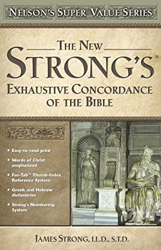 The New Strong's Exhaustive Concordance of the Bible By James Strong - Hardcover
