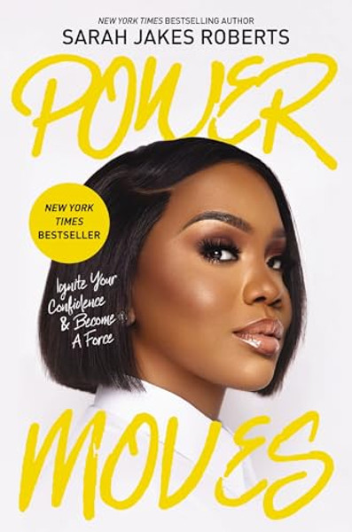 Power Moves: Ignite Your Confidence and Become a Force By Sarah Jakes Roberts - Hardcover