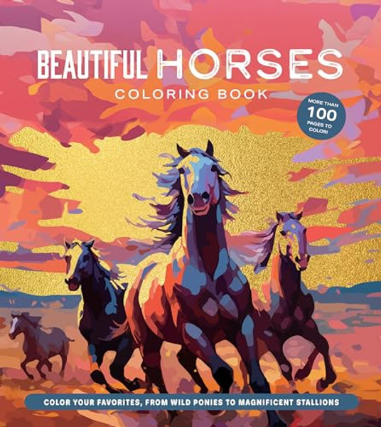 Beautiful Horses Coloring Book: Color Your Favorites, from Wild Ponies to Magnificent Clydesdales By Editors of Chartwell Books - Paperback Beautiful Horses Coloring Book: Color Your Favorites, from Wild Ponies to Magnificent Clydesdales By Editors of Chartwell Books - Paperback