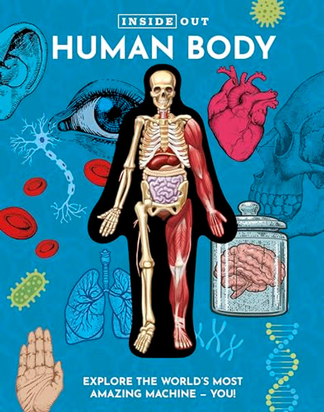 Inside Out Human Body: Explore the World's Most Amazing Machine - You! By Luann Columbo - Hardcover
