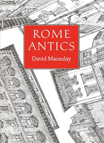 Rome Antics By David Macaulay - Hardcover