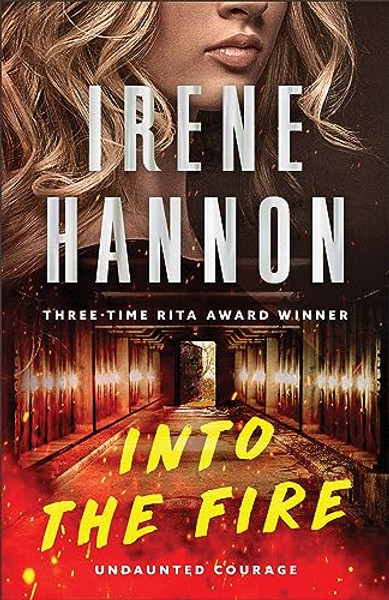 Into the Fire By Irene Hannon - Paperback