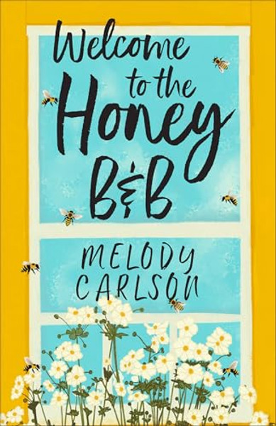 Welcome to the Honey B&b By Melody Carlson - Paperback