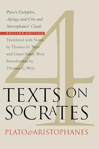 Four Texts on Socrates: Plato's Euthyphro, Apology, and Crito and Aristophanes' Clouds By Thomas G. West - Paperback