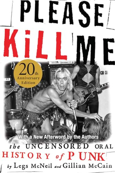 Please Kill Me: The Uncensored Oral History of Punk By Legs McNeil - Paperback