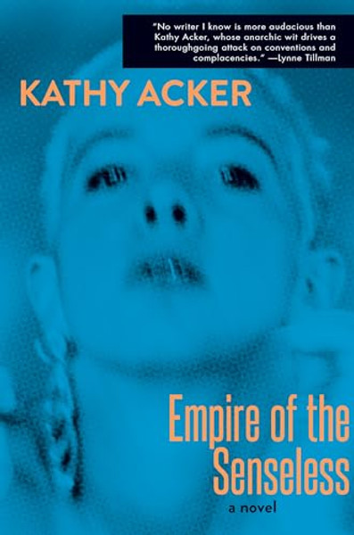 Empire of the Senseless By Kathy Acker - Paperback