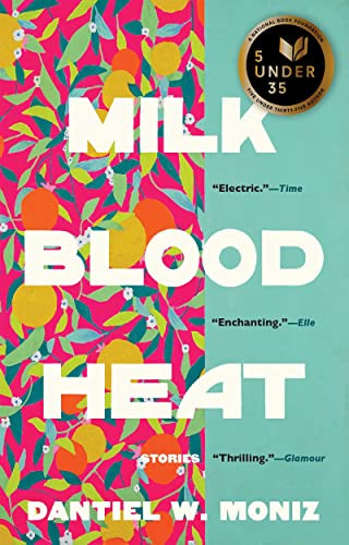 Milk Blood Heat By Dantiel W. Moniz - Paperback