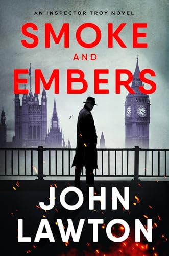 Smoke and Embers: An Inspector Troy Novel By John Lawton - Hardcover