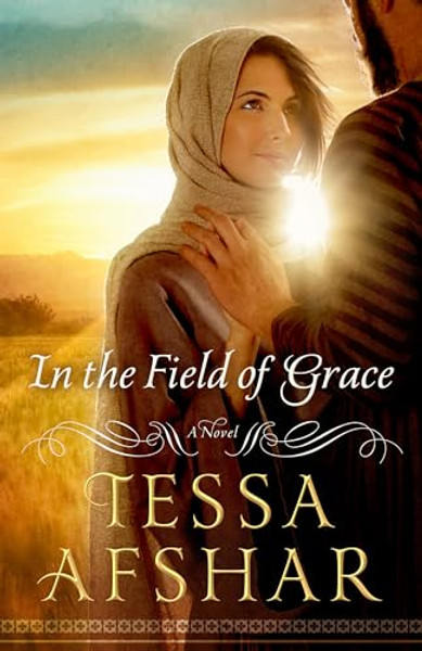 In the Field of Grace By Tessa Afshar - Paperback