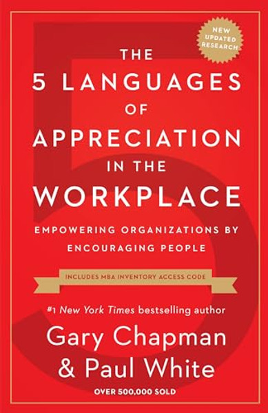 The 5 Languages of Appreciation in the Workplace: Empowering Organizations by Encouraging People By Gary Chapman - Paperback