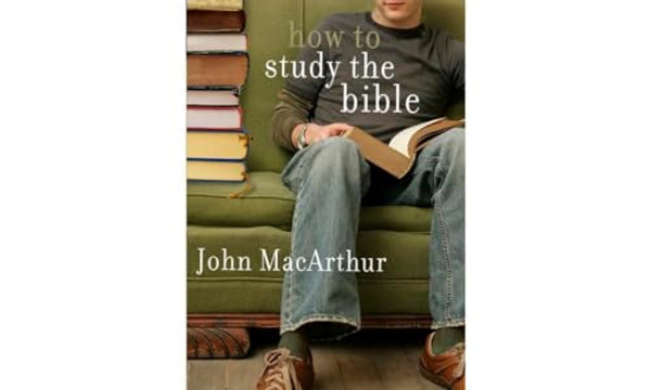 How to Study the Bible By John MacArthur - Paperback