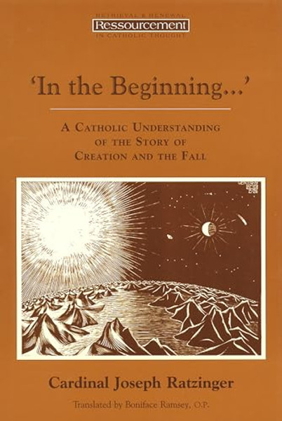 In the Beginning...': A Catholic Understanding of the Story of Creation and the Fall By Pope Benedict XVI - Paperback
