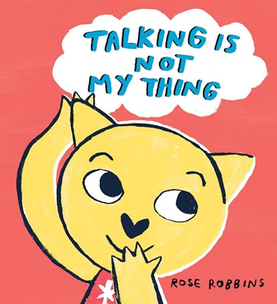 Talking Is Not My Thing By Rose Robbins - Hardcover
