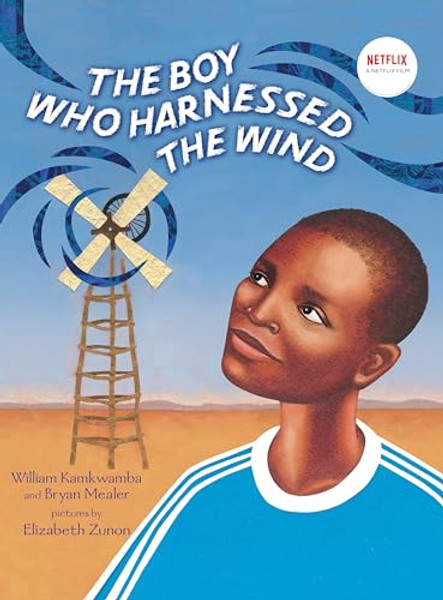 The Boy Who Harnessed the Wind: Picture Book Edition By William Kamkwamba - Hardcover