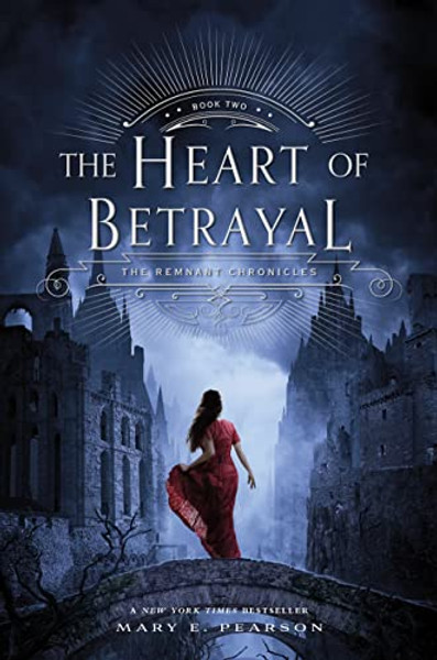 The Heart of Betrayal: The Remnant Chronicles, Book Two By Mary E. Pearson - Hardcover