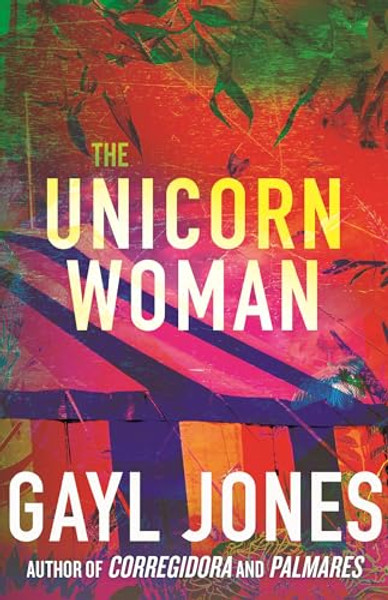The Unicorn Woman By Gayl Jones - Hardcover