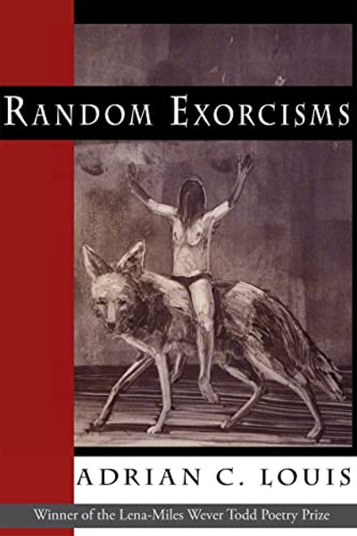 Random Exorcisms: Poems By Adrian C. Louis - Paperback