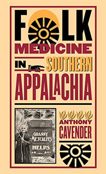 Folk Medicine in Southern Appalachia By Anthony Cavender - Paperback