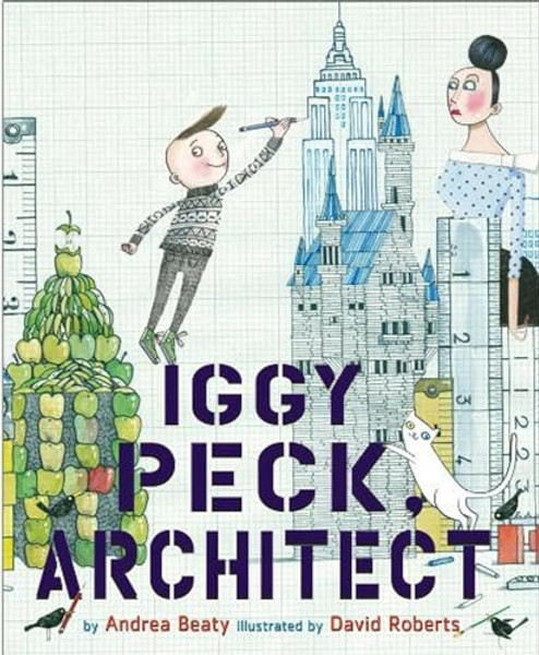 Iggy Peck, Architect By Andrea Beaty - Hardcover
