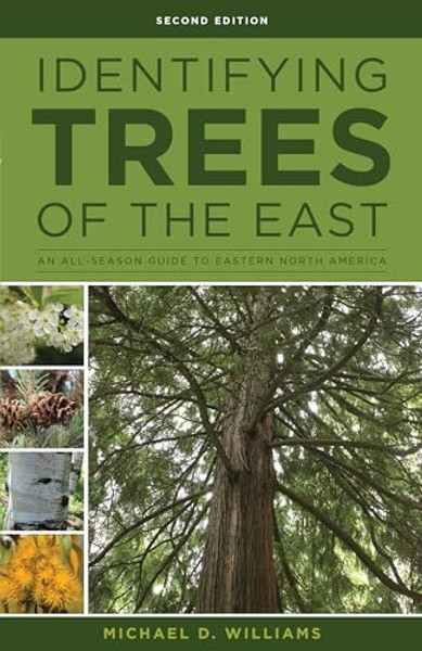 Identifying Trees of the East: An All-Season Guide to Eastern North America By Michael D. Williams - Paperback