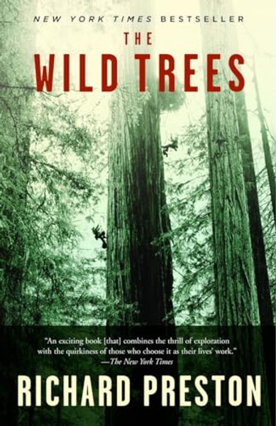 The Wild Trees: A Story of Passion and Daring By Richard Preston - Paperback