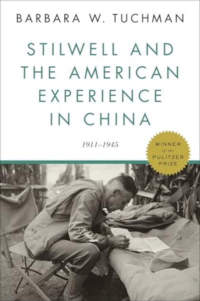 Stilwell and the American Experience in China: 1911-1945 By Barbara W. Tuchman - Paperback