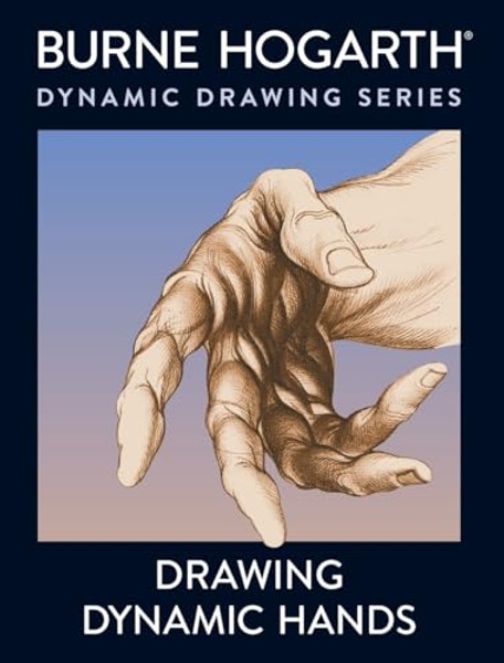 Drawing Dynamic Hands By Burne Hogarth - Paperback