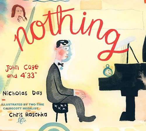 Nothing: John Cage and 4'33 By Nicholas Day - Hardcover