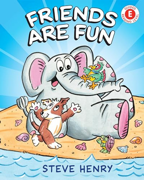 Friends Are Fun By Steve Henry - Hardcover