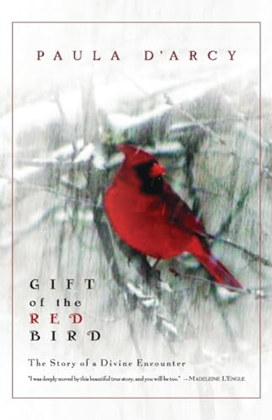 Gift of the Red Bird: A Spiritual Encounter By Paula D'Arcy - Paperback