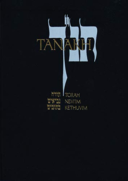Tanakh: A New Translation of the Holy Scriptures According to the Traditional Hebrew Text By Jewish Publication Society - Hardcover