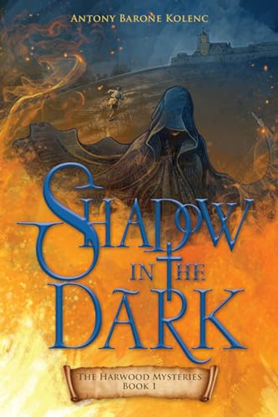 Shadow in the Dark: Volume 1 By Antony Barone Kolenc - Paperback