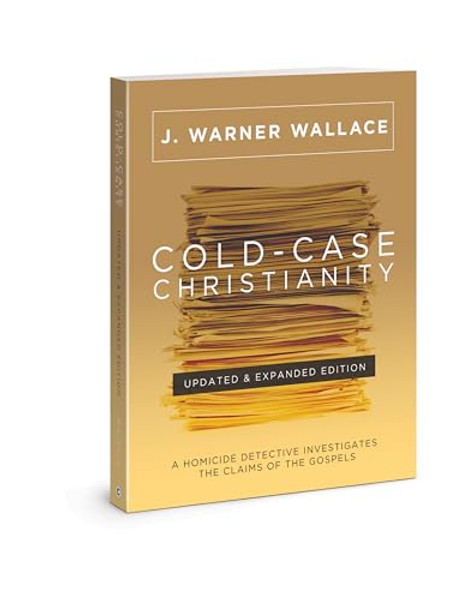 Cold-Case Christianity (Updated & Expanded Edition): A Homicide Detective Investigates the Claims of the Gospels By J. Warner Wallace - Paperback