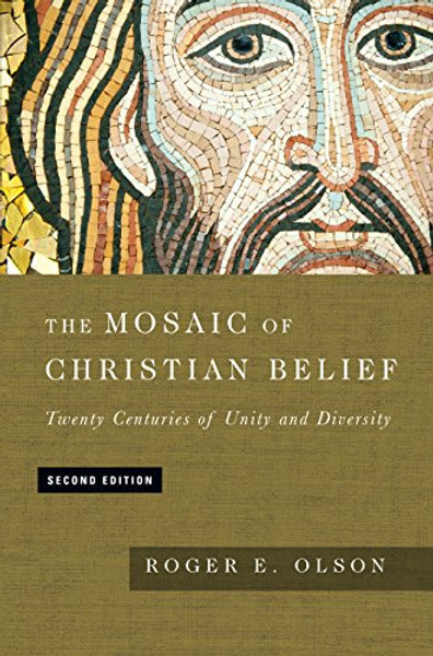 The Mosaic of Christian Belief: Twenty Centuries of Unity and Diversity By Roger E. Olson - Hardcover