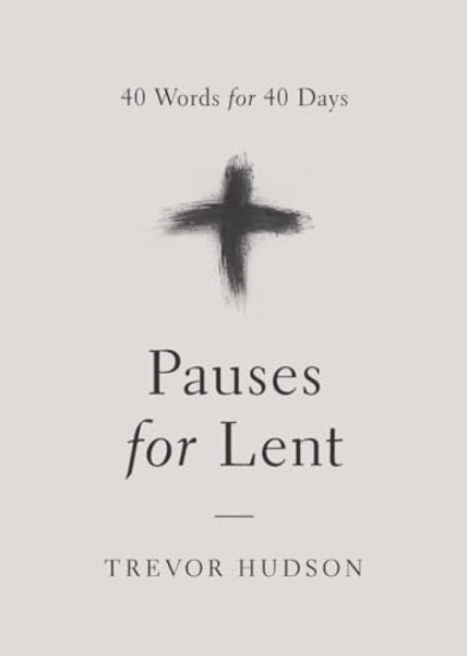 Pauses for Lent: 40 Words for 40 Days By Trevor Hudson - Paperback