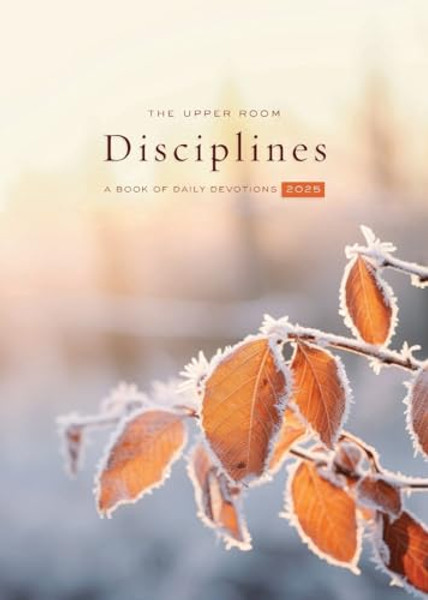 The Upper Room Disciplines 2025: A Book of Daily Devotions By The Upper Room - Paperback